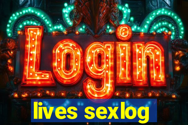 lives sexlog